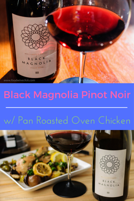 Black Magnolia Pinot Noir paired with one pan roasted chicken