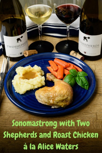 Two Shepherds Wine with Roast chicken à la Alice Waters at www.foodwineclick.com